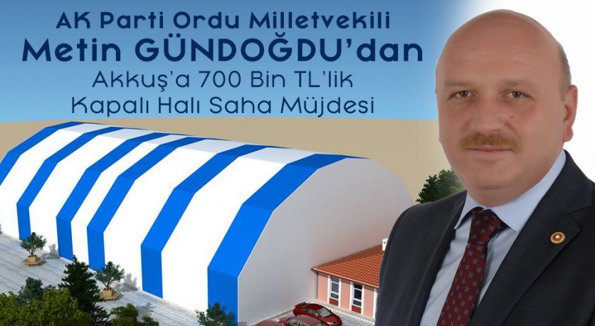 Metin Gündoğdudan Akkuşa 700 Bin TLlik Kapalı Halı Saha Müjdesi