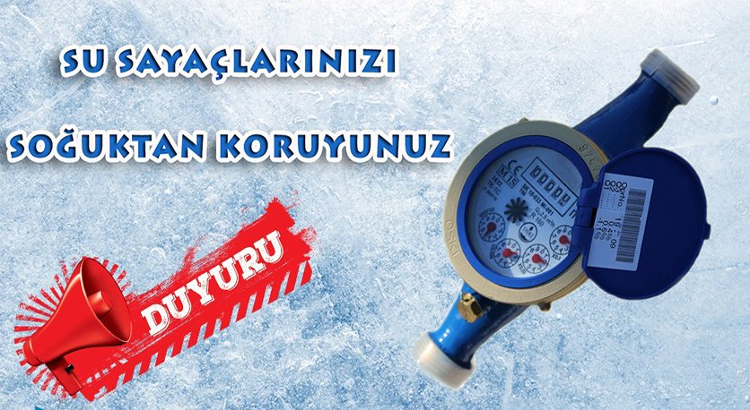 SU SAYAÇLARINDA DONMA TEHLİKESİNE DİKKAT! 