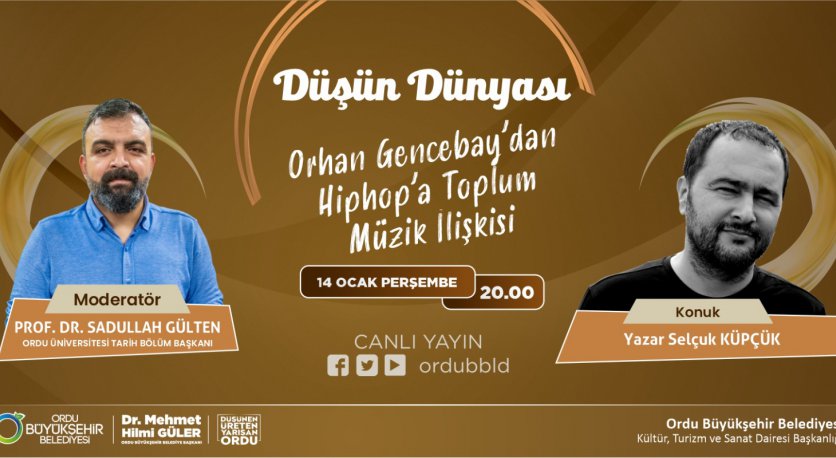 DÜŞÜN DÜNYASI - ORHAN GENCEBAYDAN HIPHOPA TOPLUM İLİŞKİSİ