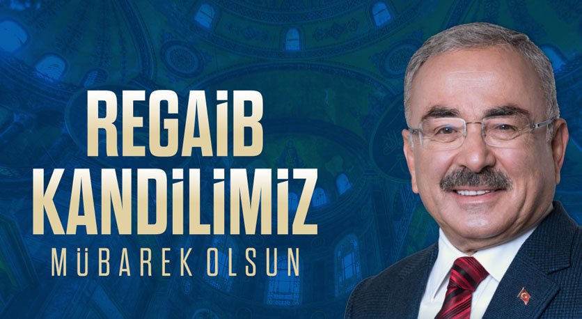 BAŞKAN GÜLERDEN REGAİB KANDİLİ MESAJI