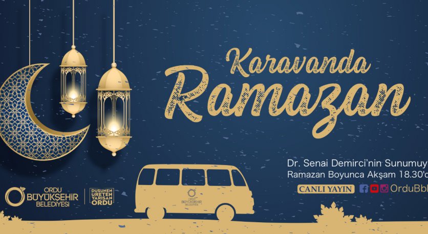 SENAİ DEMİRCİ İLE KARAVANDA RAMAZAN İFTAR PROGRAMI