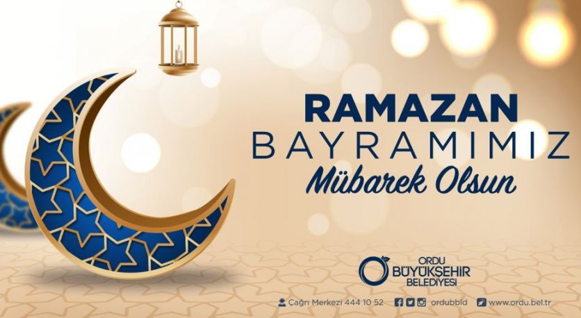 BAŞKAN GÜLERDEN RAMAZAN BAYRAMI MESAJI