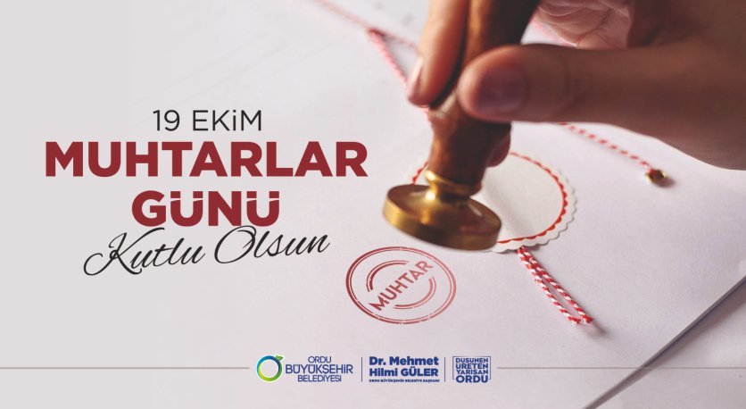 BAŞKAN GÜLERİN MUHTARLAR GÜNÜ MESAJI 