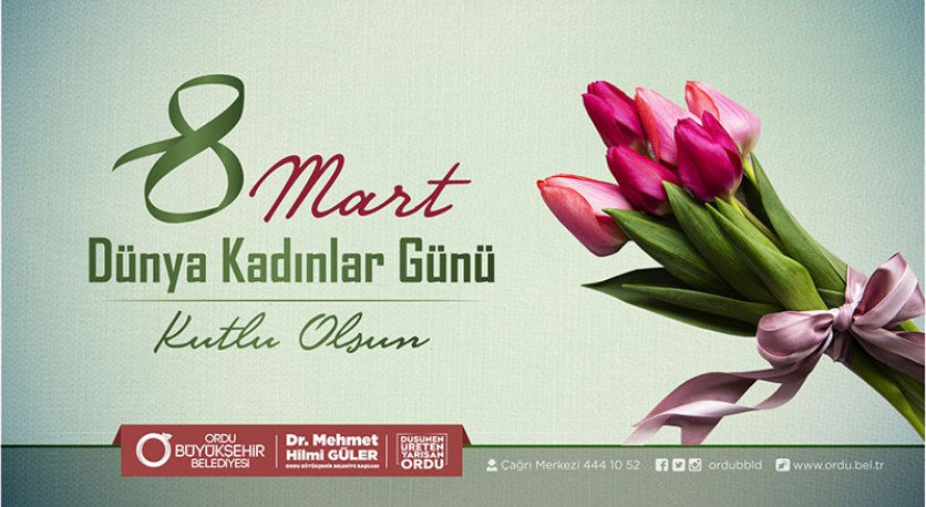 BAŞKAN GÜLER´DEN “8 MART KADINLAR GÜNÜ” MESAJI 