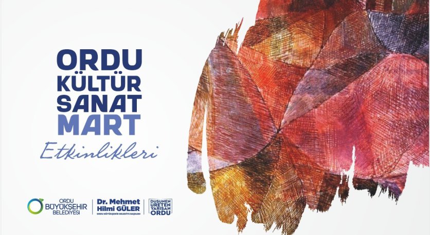 MART AYI KÜLTÜR-SANAT İLE GEÇECEK 