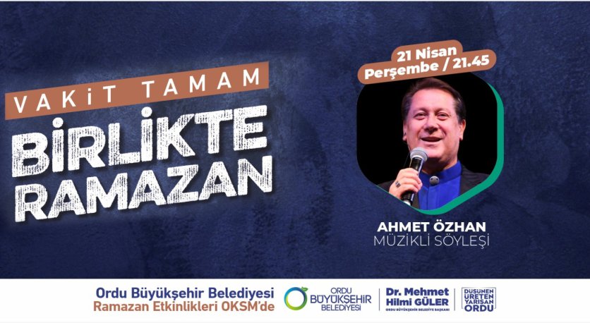 AHMET ÖZHAN ORDU´YA GELİYOR 