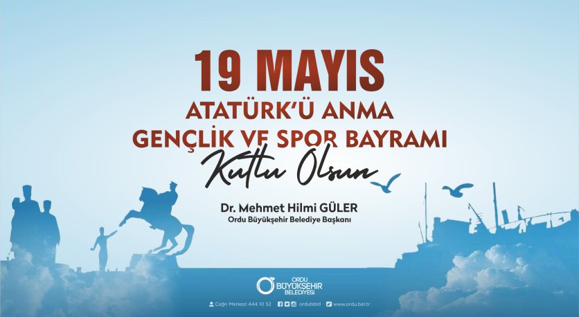 BAŞKAN GÜLER´DEN 19 MAYIS MESAJI 