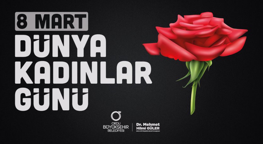 BAŞKAN GÜLER´DEN 8 MART DÜNYA KADINLAR GÜNÜ MESAJI